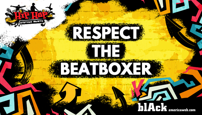 Hip-Hop History Month: Respect The Beatboxer