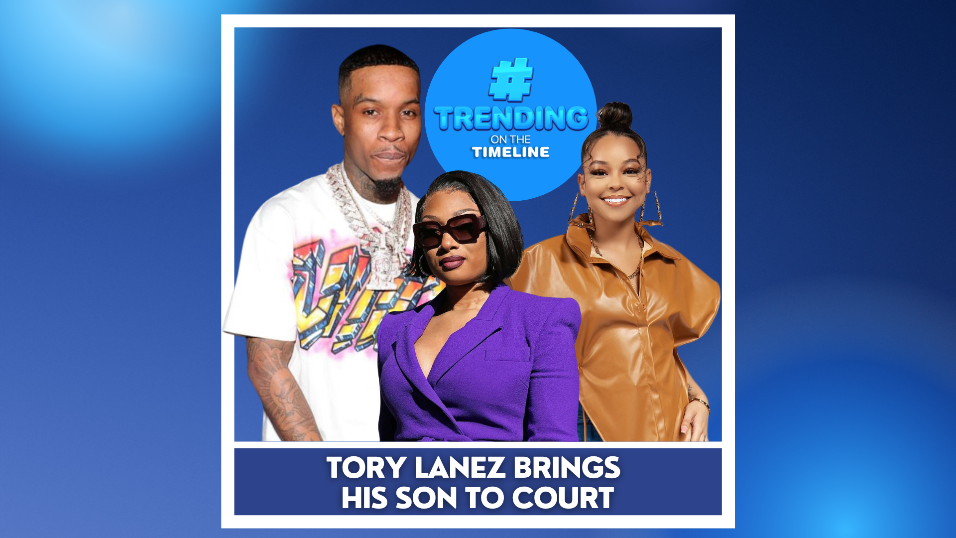 TOTT MEGAN AND TORY LANEZ