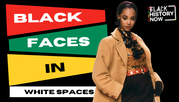 FASHION Black Faces in White Spaces