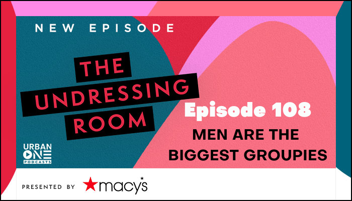 The Undressing Room Podcast Ep 108