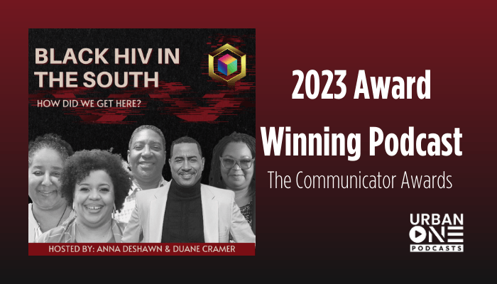 Black HIV In The South How Did We Get Here Podcast Wins Two Awards