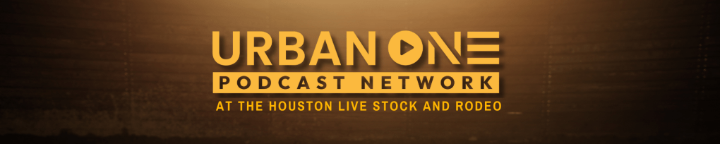 Urban One Podcast Network At the Houston Live Stock and Rodeo